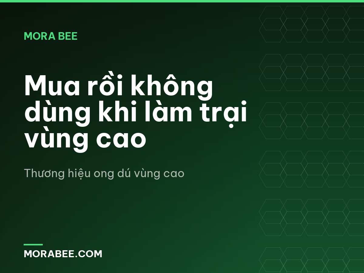 Mua rồi không dùng khi làm trại vùng cao
